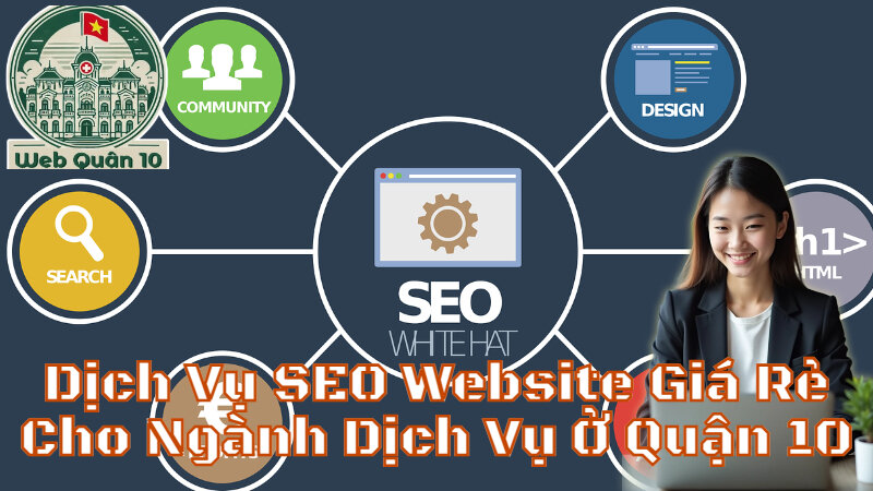 Dịch Vụ SEO Website Giá Rẻ Cho Ngành Dịch Vụ Ở Quận 10