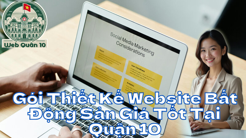 Gói Thiết Kế Website Bất Động Sản Giá Tốt Tại Quận 10