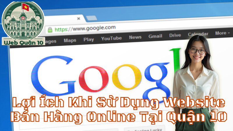 Lợi Ích Khi Sử Dụng Website Bán Hàng Online Tại Quận 10