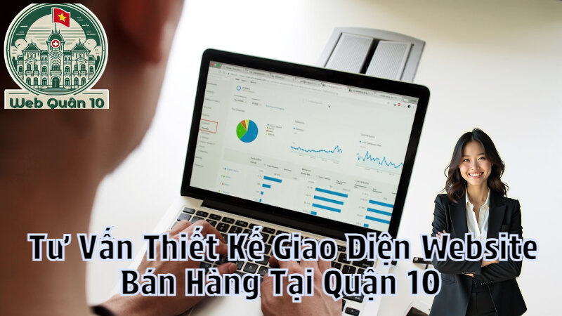 Tư Vấn Thiết Kế Giao Diện Website Bán Hàng Tại Quận 10